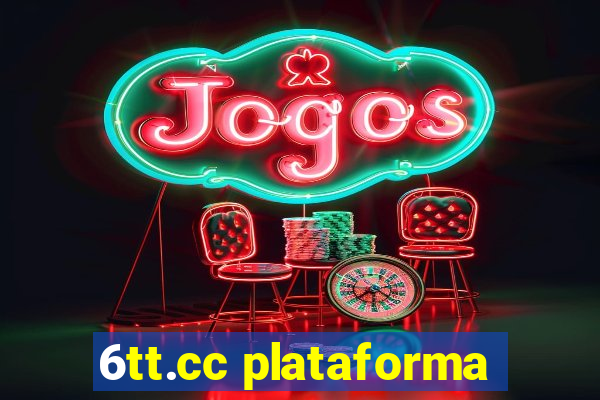 6tt.cc plataforma