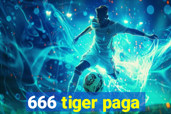 666 tiger paga