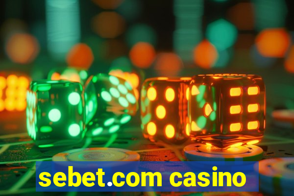 sebet.com casino