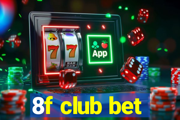 8f club bet