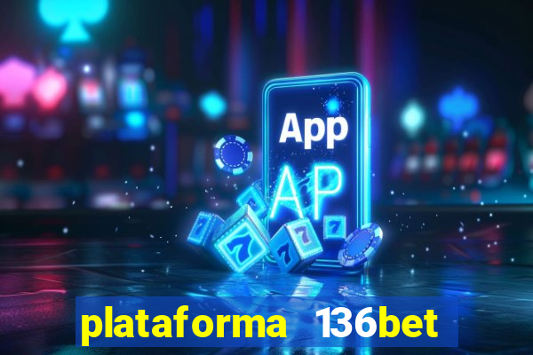 plataforma 136bet paga mesmo