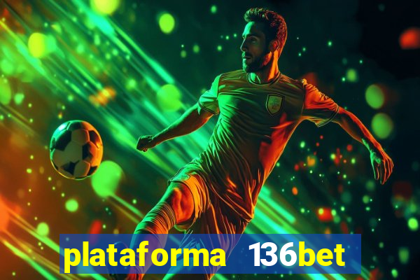 plataforma 136bet paga mesmo