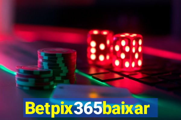 Betpix365baixar