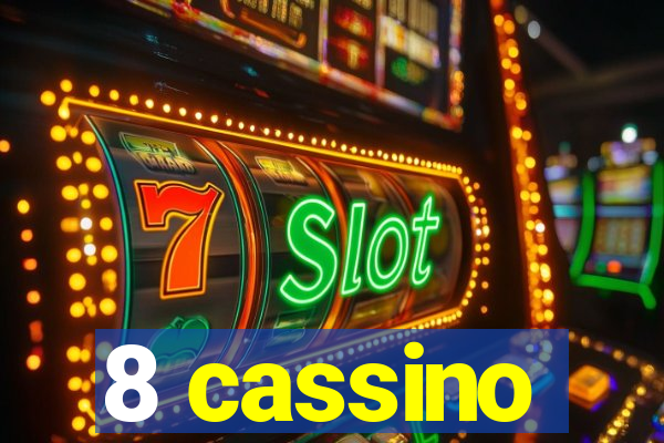 8 cassino