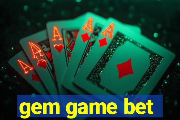 gem game bet