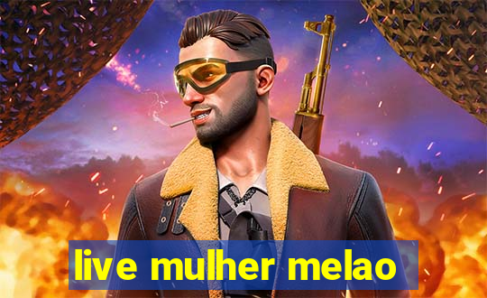 live mulher melao