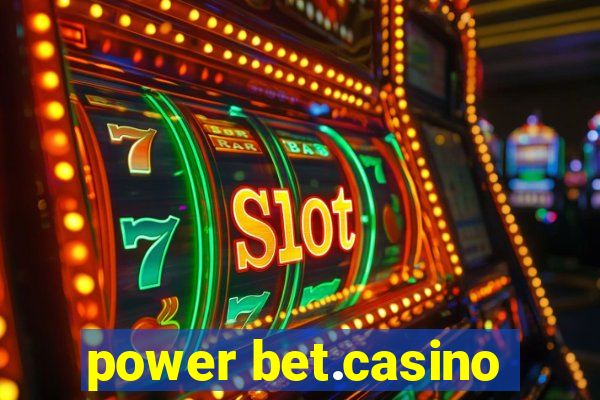 power bet.casino