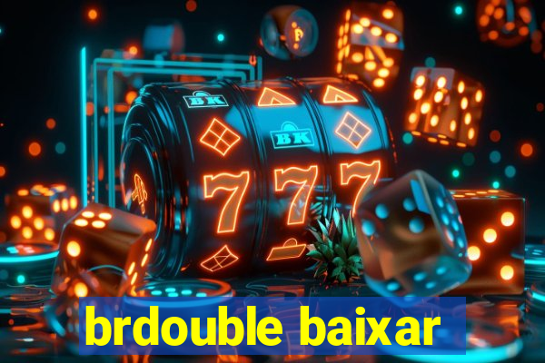 brdouble baixar