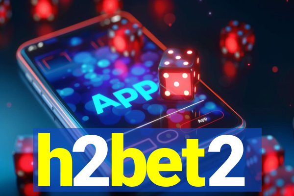 h2bet2