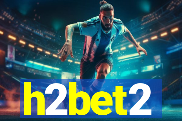 h2bet2