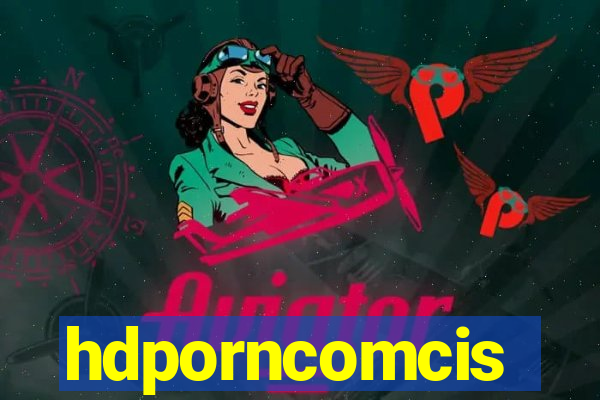 hdporncomcis