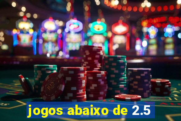 jogos abaixo de 2.5
