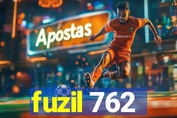 fuzil 762