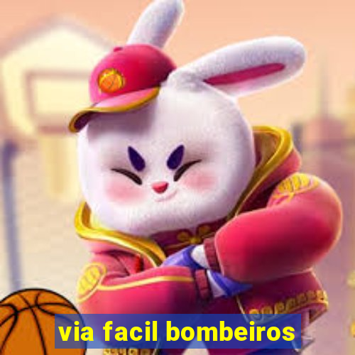 via facil bombeiros
