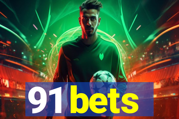 91 bets