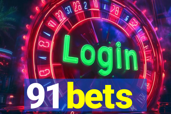 91 bets