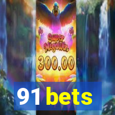 91 bets
