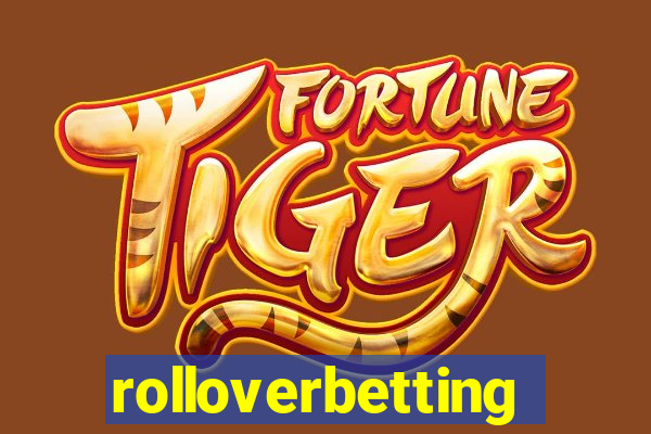 rolloverbetting