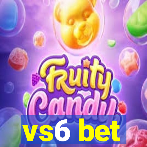 vs6 bet