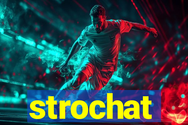 strochat