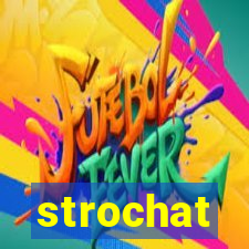 strochat