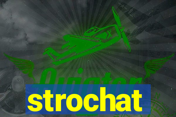 strochat