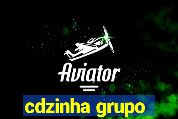 cdzinha grupo