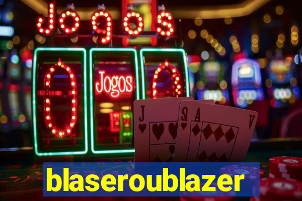 blaseroublazer