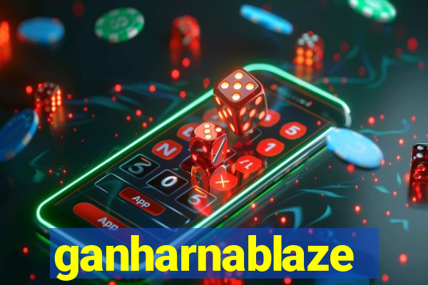 ganharnablaze