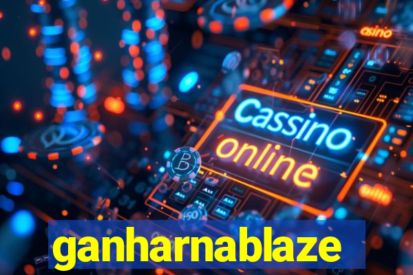 ganharnablaze