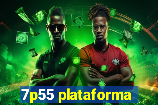 7p55 plataforma