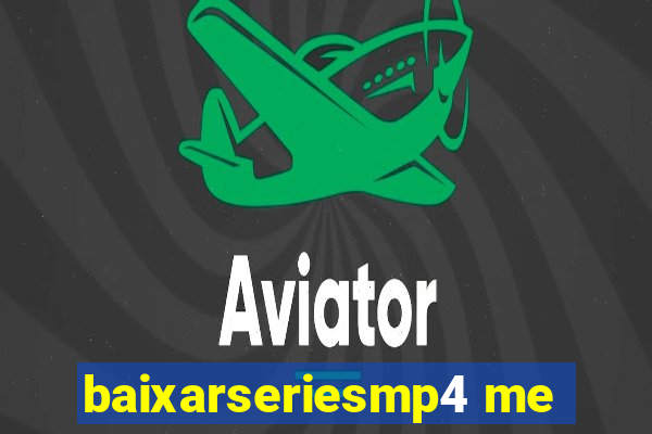 baixarseriesmp4 me