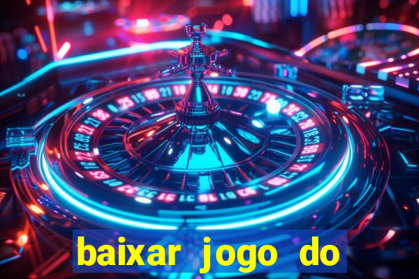 baixar jogo do tigrinho plataforma nova