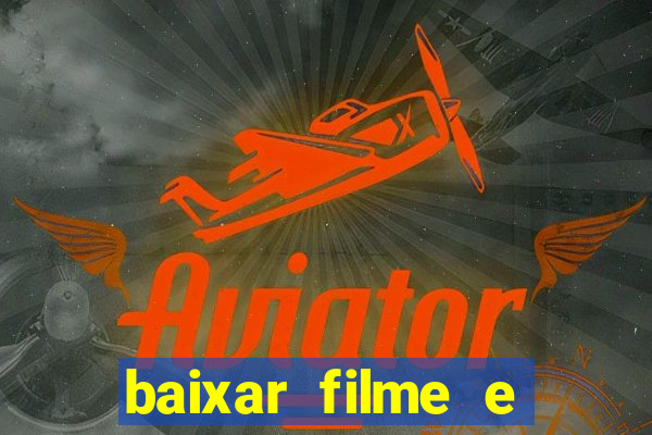 baixar filme e séries mp4