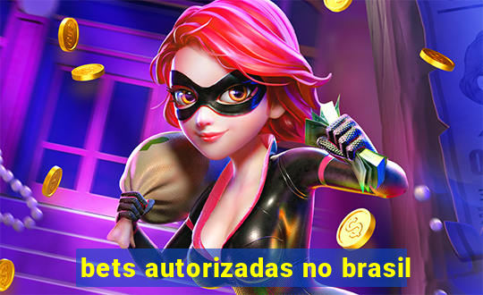 bets autorizadas no brasil