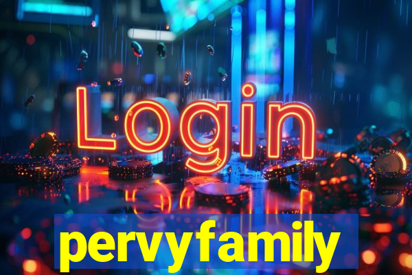 pervyfamily