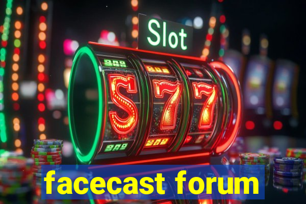 facecast forum