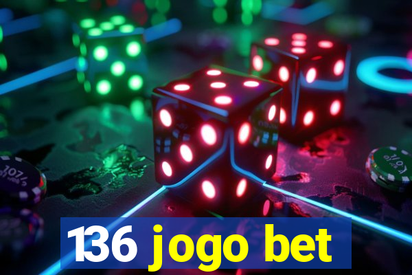 136 jogo bet