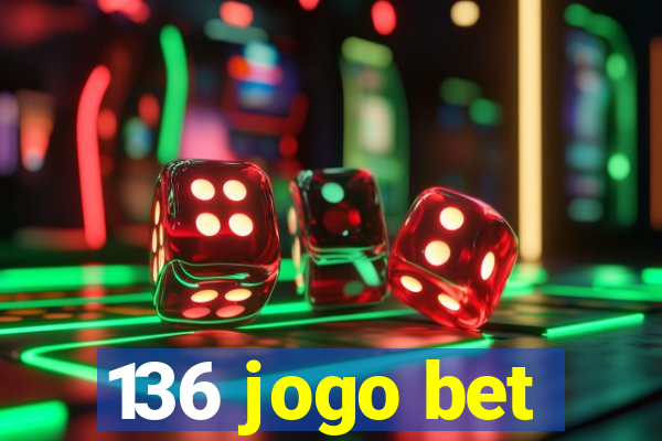 136 jogo bet