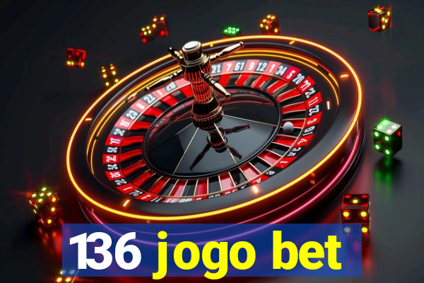 136 jogo bet