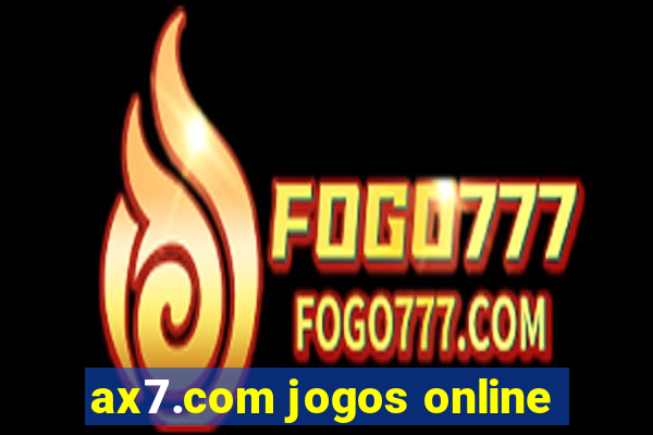 ax7.com jogos online