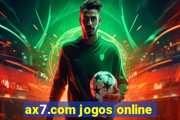 ax7.com jogos online