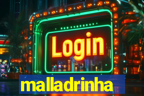 malladrinha