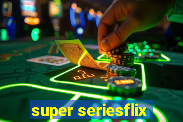 super seriesflix