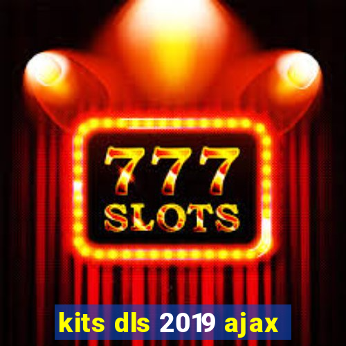 kits dls 2019 ajax