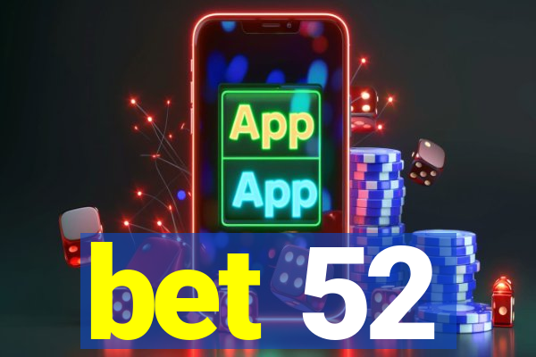 bet 52