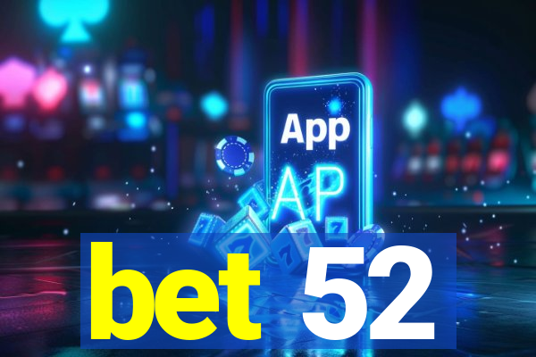 bet 52