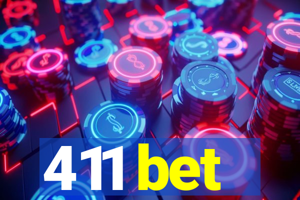 411 bet