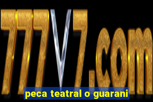 peca teatral o guarani