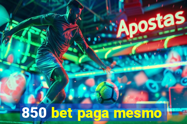 850 bet paga mesmo